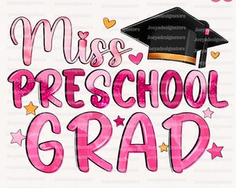 Miss Preschool Grad Png, Girls Preschool Graduation Shirt Png, Pre-K Graduation Png, Preschool Png, Preschool Graduation Svg, Graduation Png
