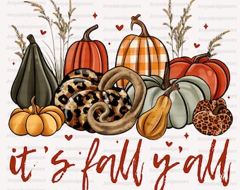 May include: A fall-themed illustration featuring a variety of pumpkins in shades of orange, green, and brown, some with leopard print patterns. The phrase "it's fall y'all" is written in a cursive font. Decorative elements include wheat stalks and hearts.