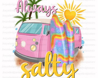 Always Salty PNG, Sublimation Design, Summer Design Png, Retro Summer Png, Summer Png, Retro Van Png, Summer Vibes Png, Beach Shirt Png, Png
