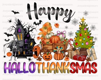 May include: A festive illustration with the words "Happy" and "Hallothanksmas". The image features a haunted house, pumpkins, a turkey, a Christmas tree, and gifts, all in a colorful, whimsical style.