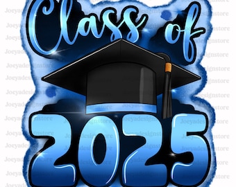Class of 2025 Png, Senior 2025 PNG, Graduation Png, Digital Airbrush Class of 2025 Blue, Graffiti, High School Senior, Graduate 2025 Png