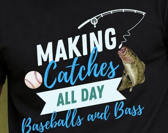 Making Catches All Day Baseball Fishing T-Shirt, Funny Dad Tee