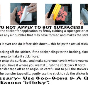 May include: A set of instructions on how to apply a sticker to a surface. The instructions include steps on how to prepare the sticker, remove the backing, and apply the sticker. The instructions also include a warning not to apply the sticker to hot surfaces. The text in the image reads "DO NOT APPLY TO HOT SURFACES!!!"