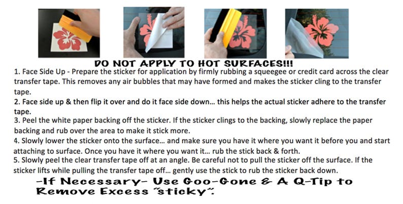 May include: A set of instructions on how to apply a sticker to a surface. The instructions include steps on how to prepare the sticker, remove the backing, and apply the sticker. The instructions also include a warning not to apply the sticker to hot surfaces. The text in the image reads "DO NOT APPLY TO HOT SURFACES!!!"