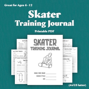 May include: A white "Skater Training Journal" with a skater graphic and fill-in-the-blank sections. The journal is labeled "Printable PDF" and "Great for Ages 6-12". The journal includes sections for tracking tricks and goals.