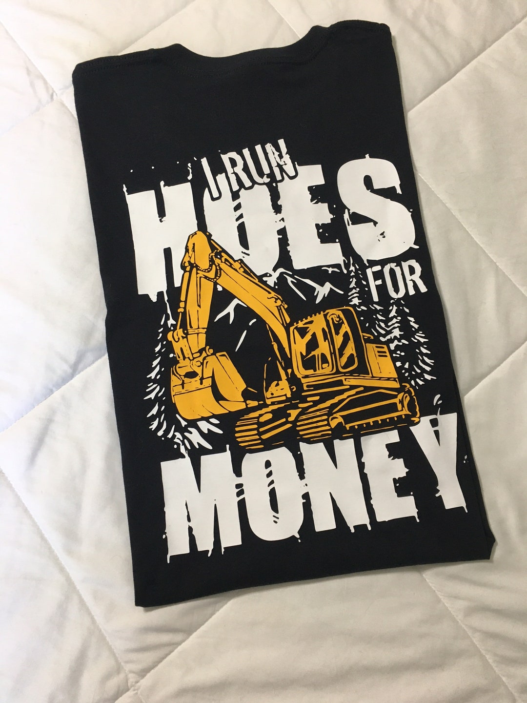 Excavator Gifts I Run Hoes for Money T-shirt Heavy Equipment Operator ...