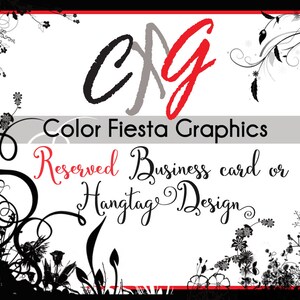 May include: Black and white floral design with the text "Color Fiesta Graphics" and "Reserved Business card or Hangtag Design".