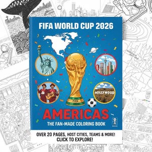 May include: A blue coloring book titled "FIFA WORLD CUP 2026 AMERICAS" with a golden trophy, Statue of Liberty, and city skylines. The cover also features a soccer ball and the text "OVER 20 PAGES, HOST CITIES, TEAMS & MORE! CLICK TO EXPLORE!"