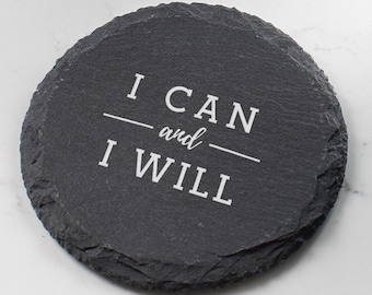 Engraved 'I Can And I Will' Slate Coaster | Motivational Quote Gift For Daughter | New Job Gift For Friends | Coffee Gift For Son