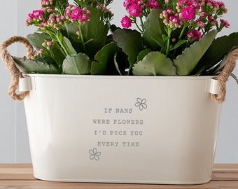 Engraved Flower Pot 'If Nans Were Flowers I'd Pick You' - Unique Indoor Outdoor Herb Planter - Birthday or Mothers Day Gift for Nan Nanny