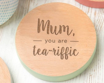Unique Mothers Day Gift, 'Mum, You Are Tea-Riffic' Coaster, Engraved Drinks Coaster, Personalised Home Gift For Mom, Wooden Coaster For Mum