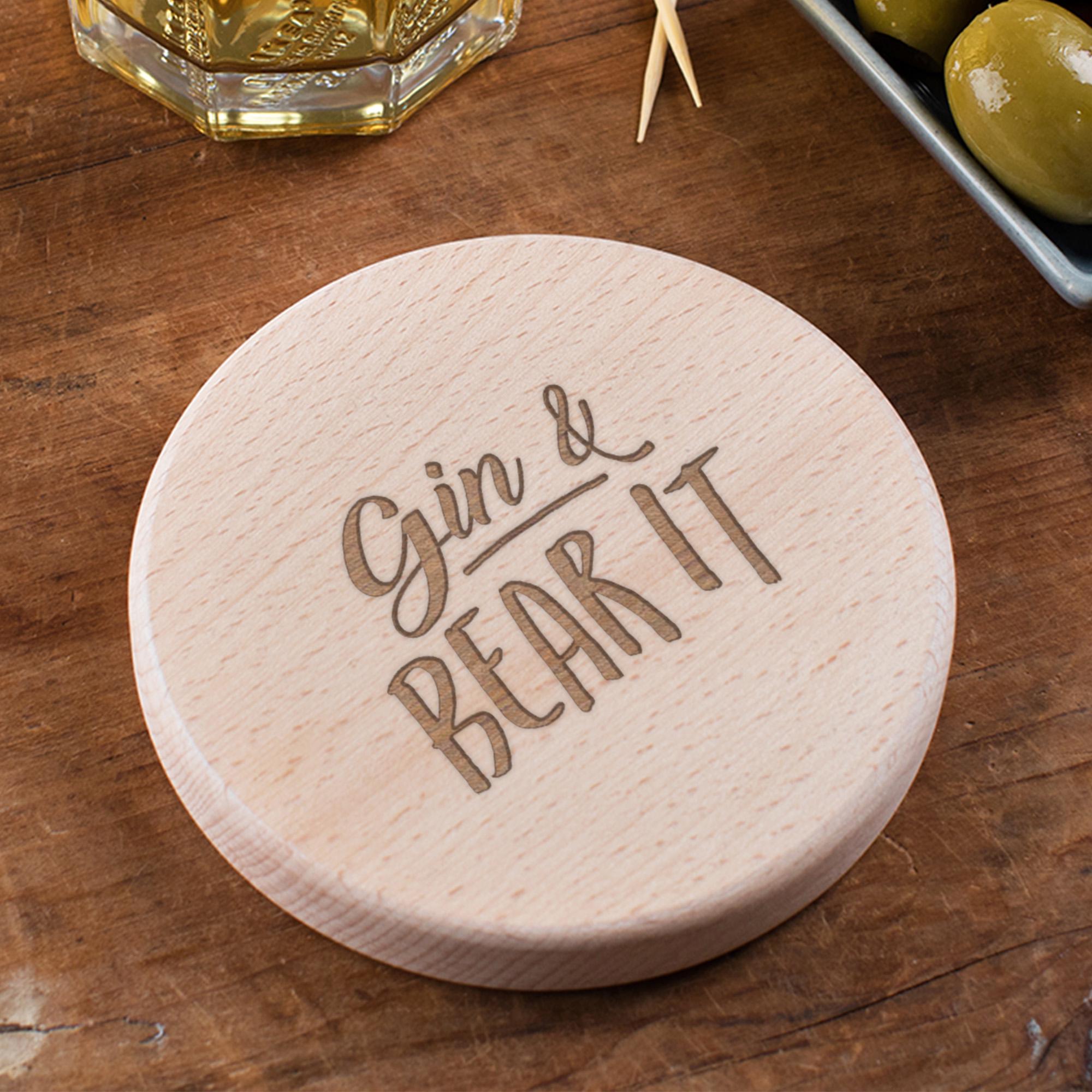 Engraved 'Gin And Bear It' Wood Coaster | Funny Gifts For Gin Lovers | Birthday Gifts For Friends | Funny Drinking Gifts For Her | Gin Gift