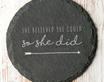 She Believed She Could Slate Coaster - Congratulations Gifts For Her - Birthday Gifts For Her - Graduation Gifts For Women