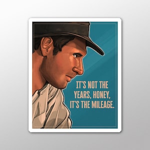 Laptop Decal - Not the years, honey- individual die cut sticker