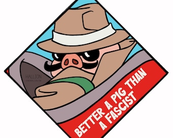 Pegatina antifascista: Mejor un cerdo que un fascista.
