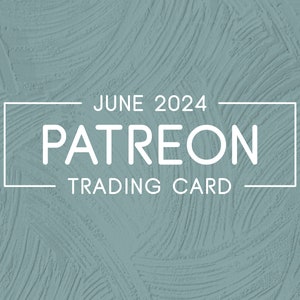 Carte à collectionner exclusive Patreon de juin