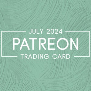 Carte à collectionner exclusive Patreon de juillet