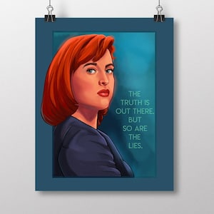 May include: A digital illustration of a woman with red hair looking to the right. The background is a teal blue color. The text "THE TRUTH IS OUT THERE. BUT SO ARE THE LIES." is in white text on a green background.
