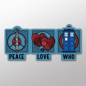 Peace Love Who Sticker
