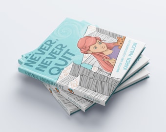 Never, Never Quit Children's Book