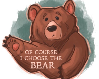 Choose the Bear - die cut sticker