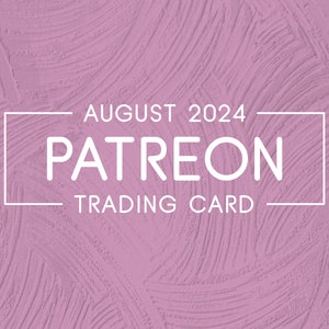 Carte à collectionner exclusive August Patreon