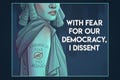 Political Postcard - With Fear for Our Democracy, I Dissent