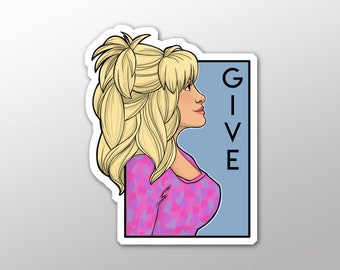 Individual Die Cut - Give- Dolly Parton - She Series Sticker