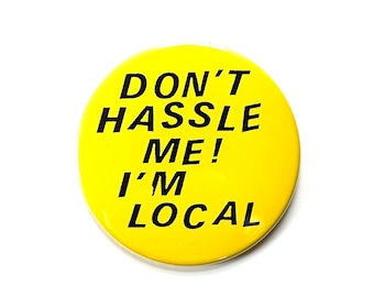 Don't Hassle Me Giant Pin
