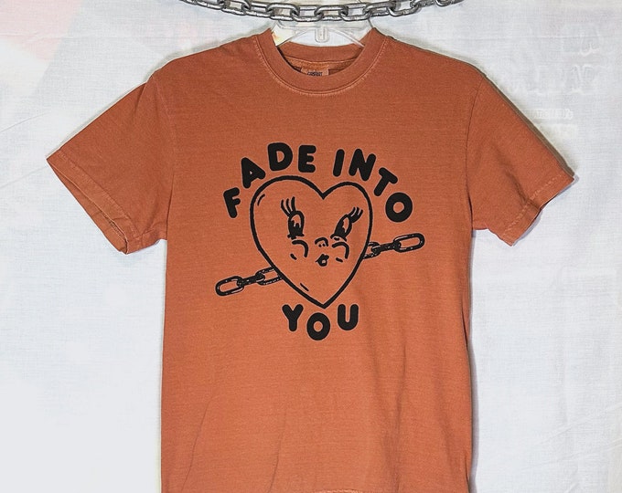 Fade Into You Shirt