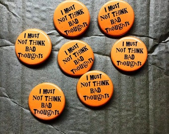 I Must Not Think Bad Thoughts Pin