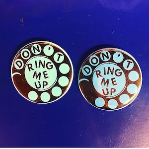 Protex "Don't Ring Me Up" Pin