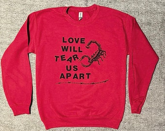Love Will Tear Us Apart Sweatshirt