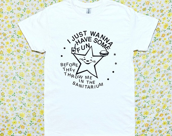 Just Wanna Have Some Fun Shirt