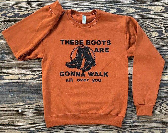 These Boots Sweatshirt