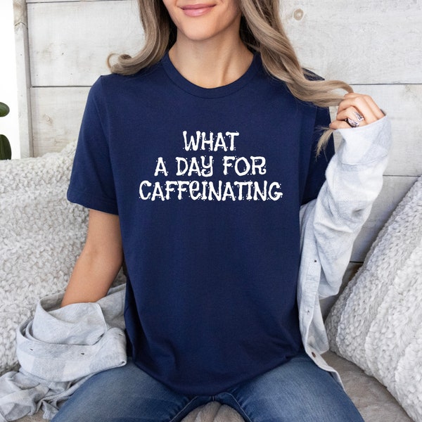 Caffeinating tshirt, funny shirt, fun shirt for women, silly shirt, shirt gift, playful shirt, gift ideas, coffee gifts, novelty gifts
