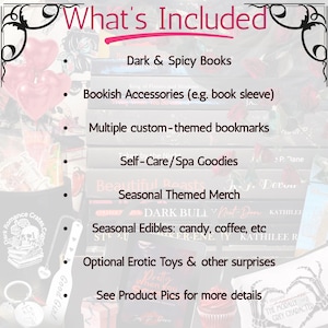 May include: A list titled What's Included featuring Dark & Spicy Books, Bookish Accessories, custom-themed bookmarks, Self-Care/Spa Goodies, Seasonal Themed Merch, Seasonal Edibles like candy and coffee, Optional Erotic Toys, and other surprises.