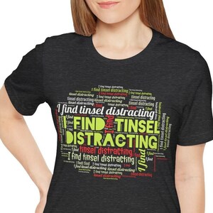 I Feel Tinsel Distracting - Unisex Jersey Short Sleeve Tee