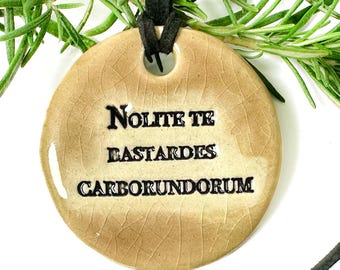 Nolite te Bastardes Carborundorum Ceramic Necklace in Mocha Crackle