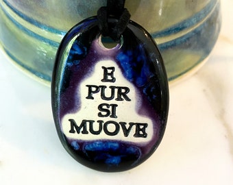 Handmade Ceramic Galileo Necklace, E Pur Si Muove Pendant