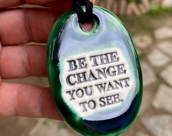 Be the Change You Want to See Ceramic Necklace in Green