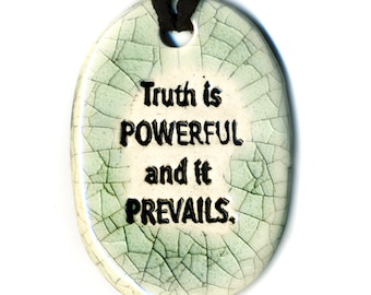 Truth is Powerful and it Prevails Ceramic Necklace in Crackle