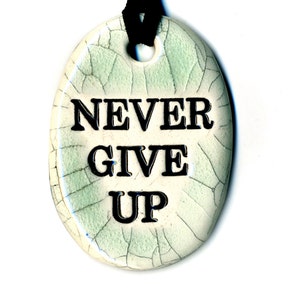 Never Give Up Ceramic Necklace in Crackle