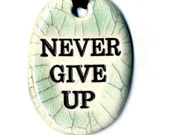 Never Give Up Ceramic Necklace in Crackle
