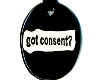 Got Consent? Ceramic Necklace in Black