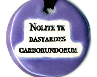 Nolite te Bastardes Carborundorum Ceramic Necklace in Purple