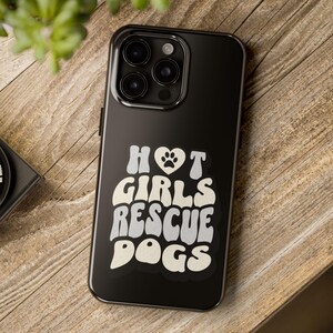 Hot Girls Rescue Dogs Phone Case - Gift for Dog Lover, Durable Phone Protection for Dog Mom, Birthday Gift for Pet Owner