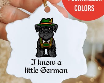 Schnauzer Ornament - Christmas Tree Dog Lederhosen Decor, I Know a Little German Design, Miniature Schnauzer Owner Gift, Dog Lover Present