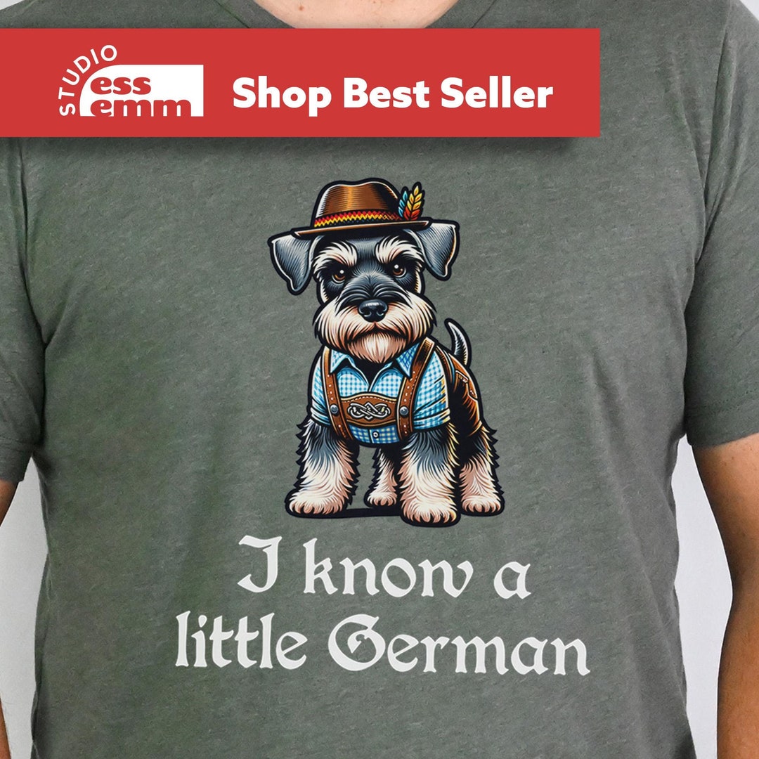 Funny Miniature Schnauzer Shirt for Dog Lover Schnauzer Dog Gift Dog Wearing Lederhosen I Know a Little German Tee Etsy