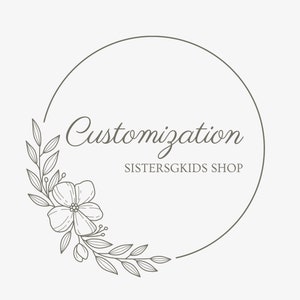 May include: A circular logo with the word "Customization" in a script font, and "SISTERSGKIDS SHOP" in a sans-serif font. The logo is framed by a thin, dark gray circle and floral elements.